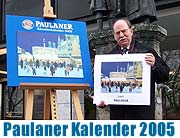 Vorgestellt: „Münchner Leben“ – der Paulaner Kalender 2005. Die Verkaufserläöse gehen komplett an die Münchenr Tafel e.V. (Foto: Martin Schmitz)